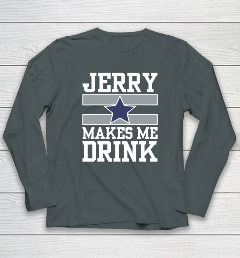Jerry Makes Me Drink Long Sleeve T-Shirt 3