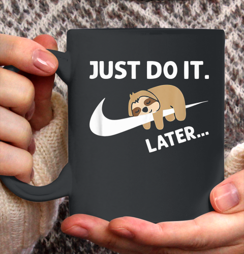 Do It Later Funny Sleepy Sloth For Lazy Sloth Lover Ceramic Mug 11oz