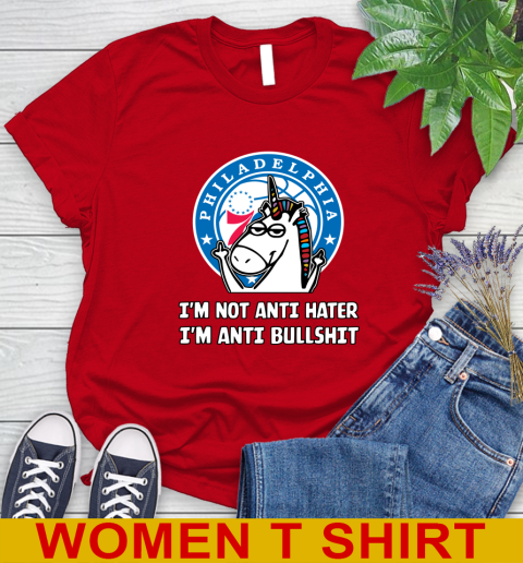Philadelphia 76ers NBA Basketball Unicorn I'm Not Anti Hater I'm Anti Bullshit Women's T-Shirt 10
