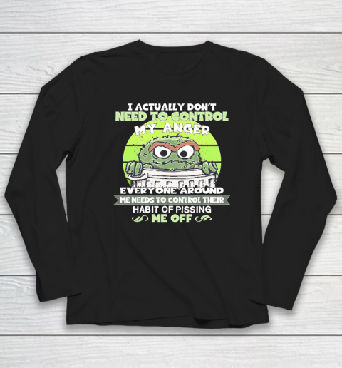 I Actually Don't Need To Control My Anger Long Sleeve T-Shirt