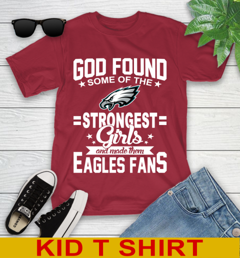 Philadelphia Eagles NFL Football God Found Some Of The Strongest Girls Adoring Fans Youth T-Shirt 12