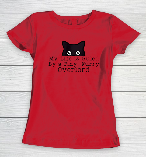 My Life is Ruled by a Tiny Furry Overlord Funny Cat Women's T-Shirt 7