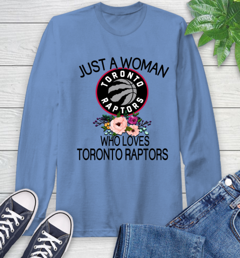 NBA Just A Woman Who Loves Toronto Raptors Basketball Sports Long Sleeve T-Shirt 10