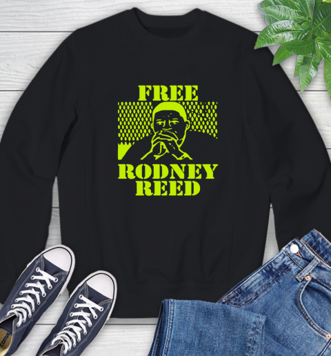Freee rodney reed Sweatshirt Freee rodney reed Sweatshirt