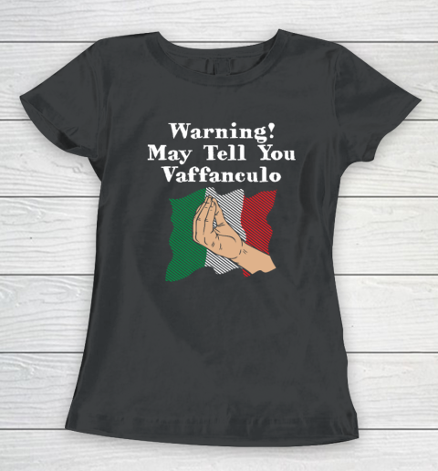 Vaffanculo Shirt Warning May Tell You Vaffanculo Funny Italian Humor Italy Women's T-Shirt