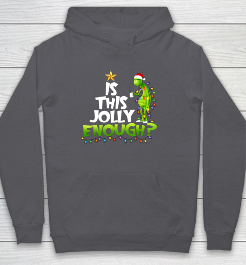 Grinch Is this jolly enough Noel merry christmas Hoodie 4