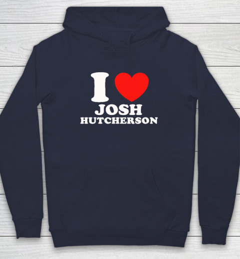 I Love Josh Hutcherson Hoodie 2