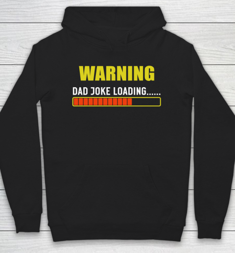 WARNING DAD JOKE LOADING Hoodie
