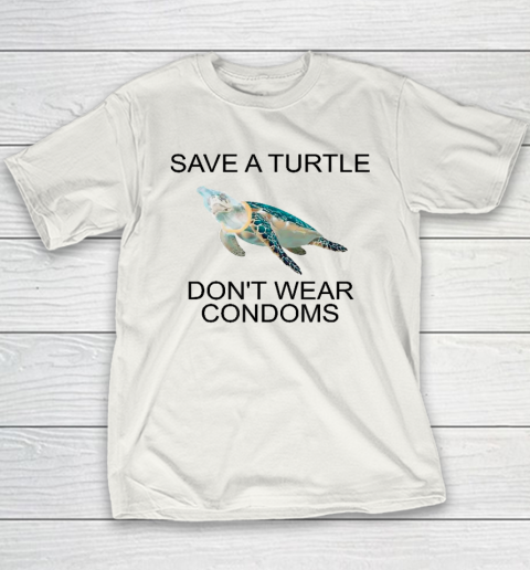 Save A Turtle Don't Wear Condoms Funny Youth T-Shirt
