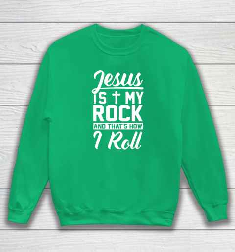 Jesus Is My Rock And That's How I Roll  Christian Sweatshirt 4