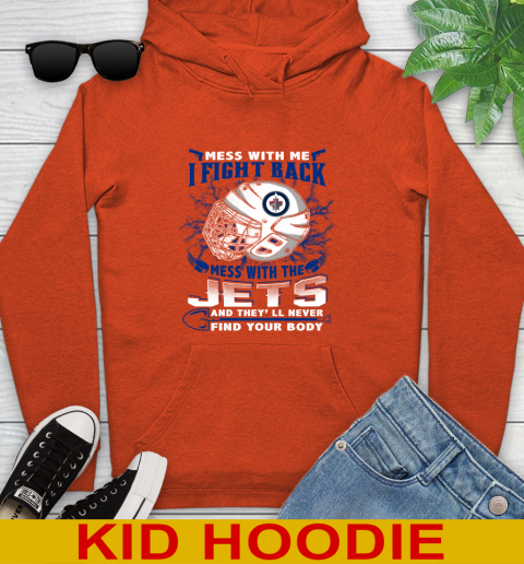 Winnipeg Jets Mess With Me I Fight Back Mess With My Team And They'll Never Find Your Body Shirt Youth Hoodie 4