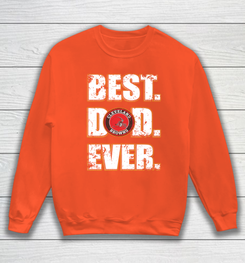 NFL Cleveland Browns Football Best Dad Ever Family Shirt Sweatshirt 4 NFL Cleveland Browns Football Best Dad Ever Family Shirt Sweatshirt - Image 4