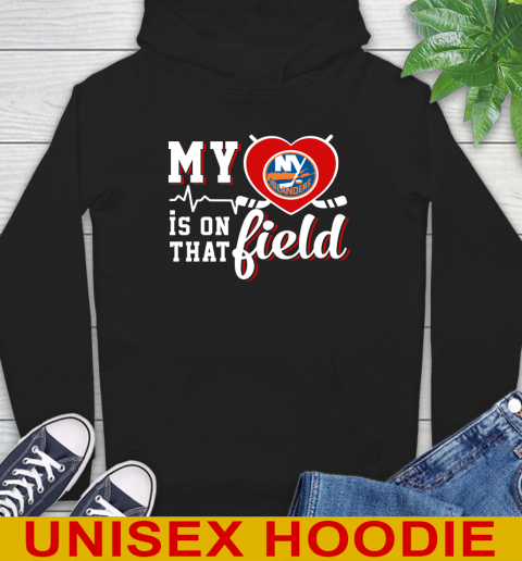 NHL My Heart Is On That Field Hockey Sports New York Islanders Hoodie