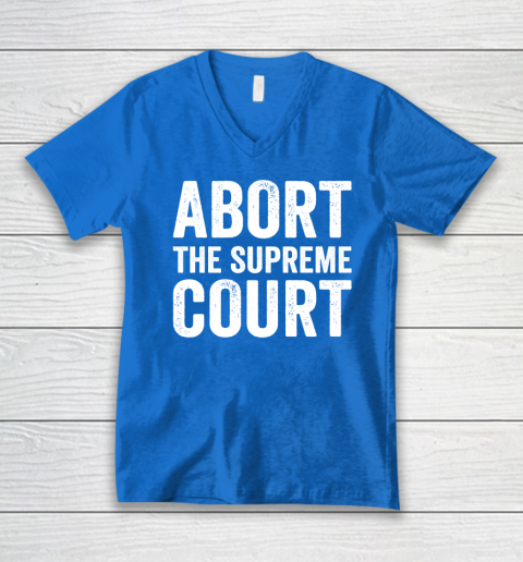 Abort The Supreme Court V-Neck T-Shirt 4