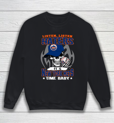 Listen Haters It is METS Time Baby MLB Sweatshirt