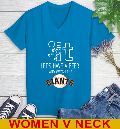 San Francisco Giants Baseball MLB Let's Have A Beer And Watch Your Team Sports Women's V-Neck T-Shirt 7