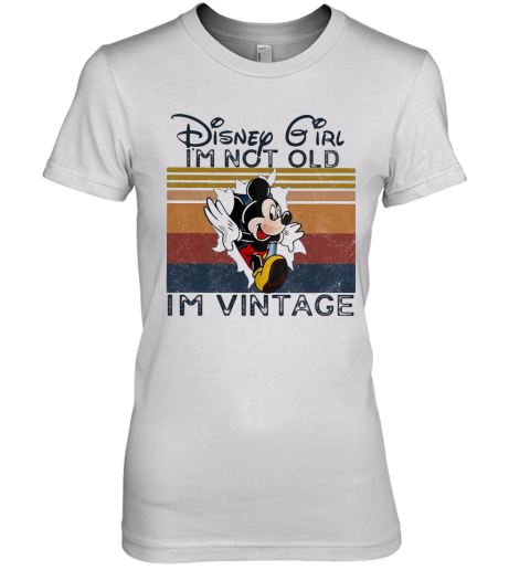 Mickey Mouse Disney Girl I'M Not Old I'M Vintage Retro Premium Women's T-Shirt