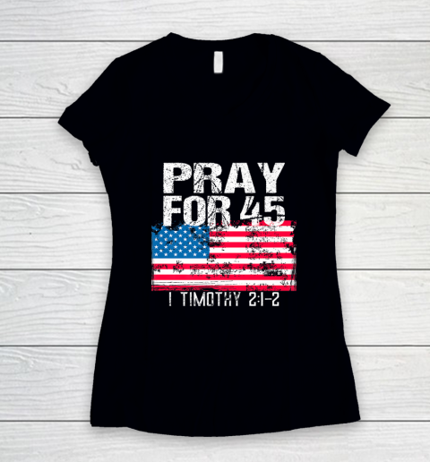 Pray for 45 Shirt Christian Call to Vintage American Flag Women's V-Neck T-Shirt