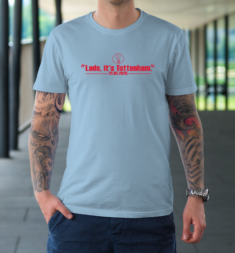 Lads It's Tottenham 21 05 2025 T-Shirt 5