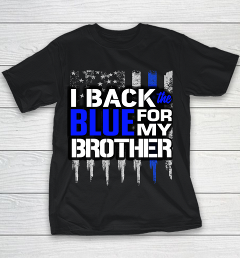 Police Thin Blue Line I Back the Blue for My Brother Thin Blue Line Youth T-Shirt
