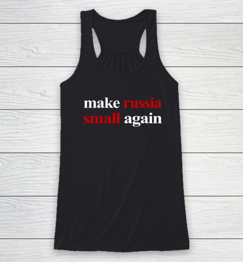 Make Russia Small Again Racerback Tank