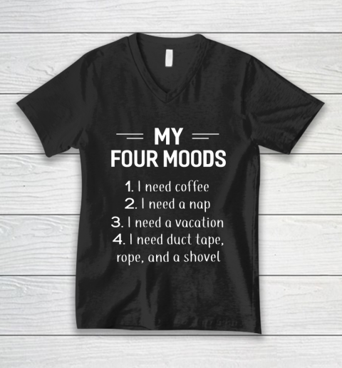My Four Moods I Need Coffee I Need A Nap Funny V-Neck T-Shirt