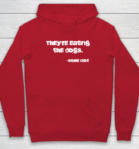 They're Eating The Dogs Hoodie 6