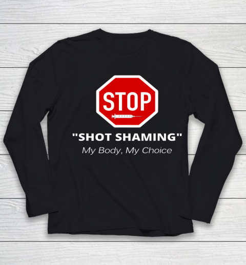 Stop Shot Shaming My Body My Choice Anti Vaccine Youth Long Sleeve