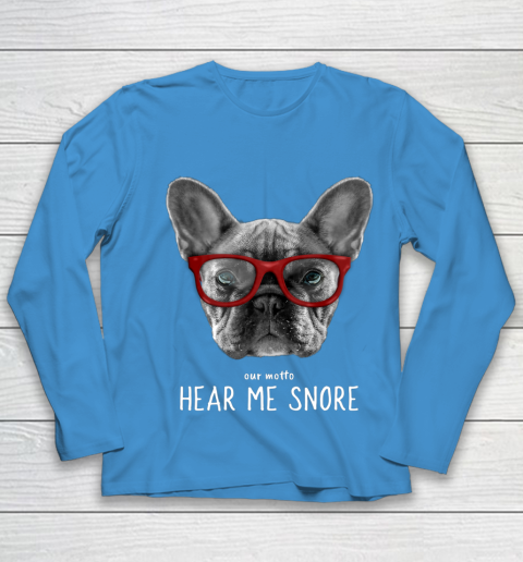 Cute Funny French Bulldog Motto Dog Gifts Youth Long Sleeve 5