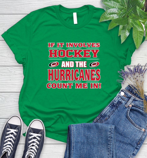 NHL If It Involves Hockey And The Carolina Hurricanes Count Me In Sports Women's T-Shirt 6