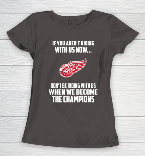 NHL Detroit Red Wings Hockey We Become The Champions Women's T-Shirt 7