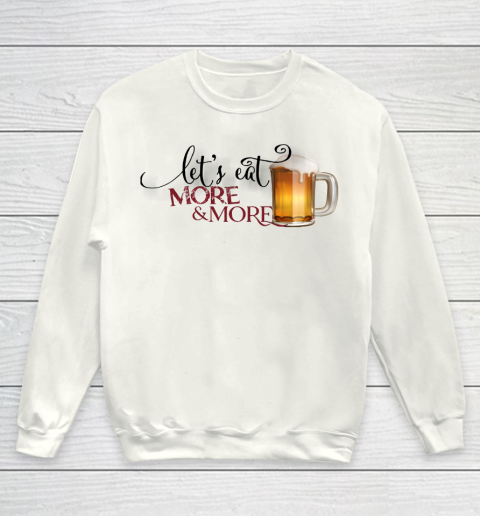 Beer Lover Funny Shirt Eat More Beer Funny Youth Sweatshirt