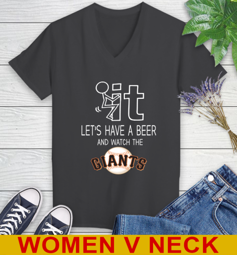 San Francisco Giants Baseball MLB Let's Have A Beer And Watch Your Team Sports Women's V-Neck T-Shirt 8