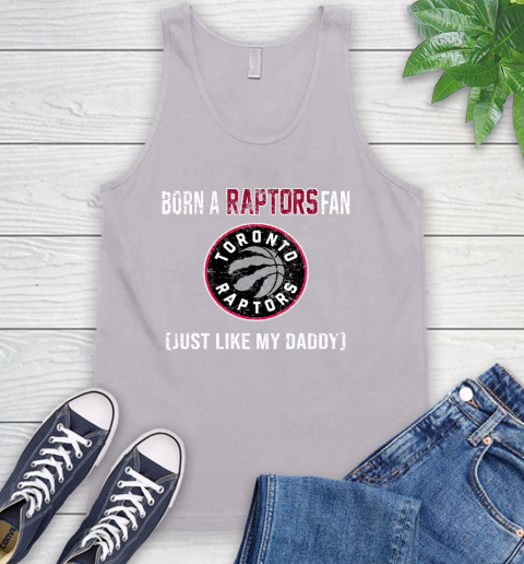 NBA Toronto Raptors Loyal Fan Just Like My Daddy Basketball Shirt Tank Top 3
