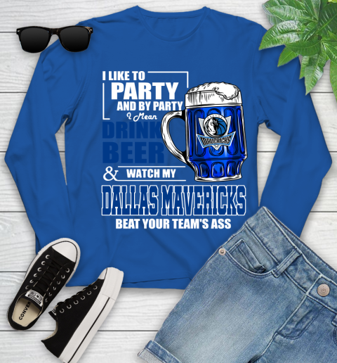 NBA Drink Beer and Watch My Dallas Mavericks Beat Your Team's Ass Basketball Youth Long Sleeve 10