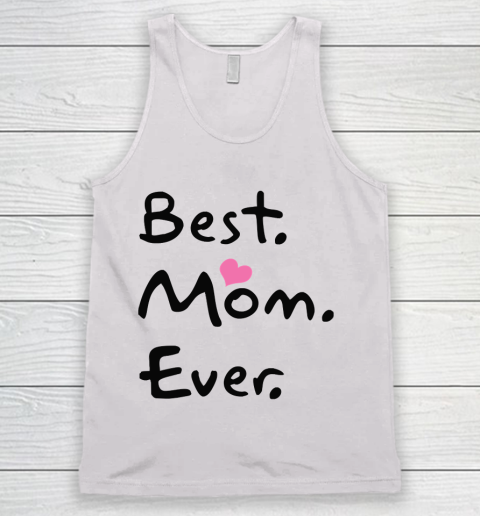 Mother's Day Funny Gift Ideas Apparel  Best Mom Ever Funny Cool Gift T Shirt Tank Top