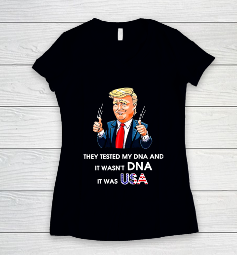 Trump It Wasn't DNA It Was USA Women's V-Neck T-Shirt