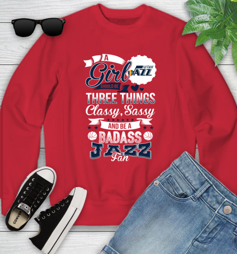 Utah Jazz NBA A Girl Should Be Three Things Classy Sassy And A Be Badass Fan Youth Sweatshirt 8