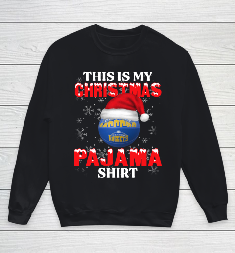 Denver Nuggets This Is My Christmas Pajama Shirt NBA Youth Sweatshirt