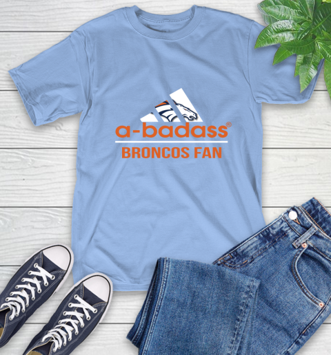 NFL A Badass Denver Broncos Fan Adidas Football Sports T-Shirt 12