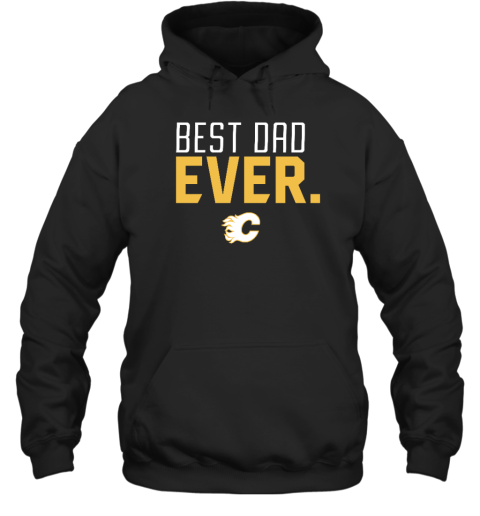 Calgary Flames Best Dad Ever Hoodie