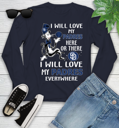 MLB Baseball San Diego Padres I Will Love My Padres Everywhere Dr Seuss Shirt Youth Long Sleeve 2