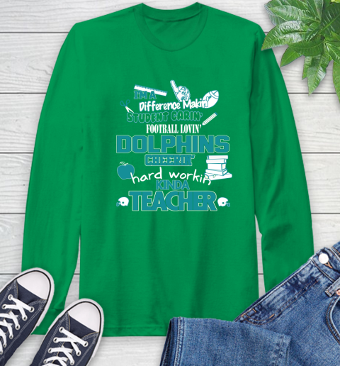 Miami Dolphins NFL I'm A Difference Making Student Caring Football Loving Kinda Teacher Long Sleeve T-Shirt 8