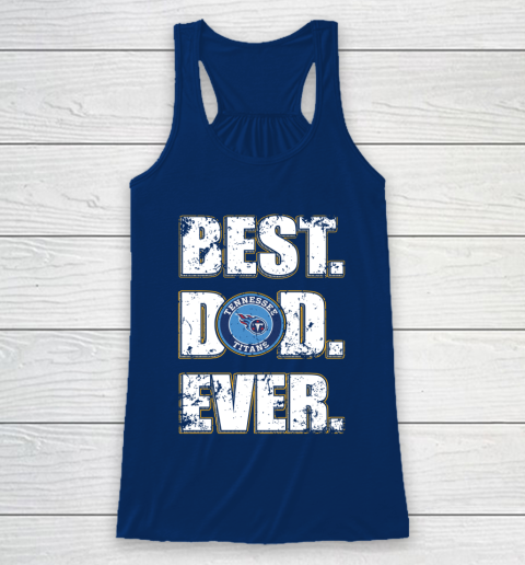 NFL Tennessee Titans Football Best Dad Ever Family Shirt Racerback Tank 6
