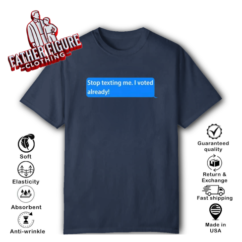 lvlk stop texting me i voted already classic t shirt 2 front navy
