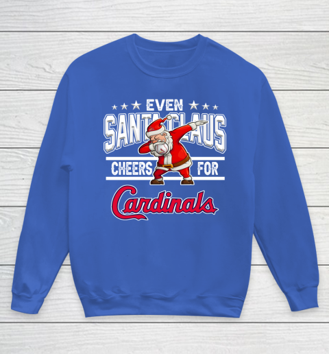 St.Louis Cardinals Even Santa Claus Cheers For Christmas MLB Youth Sweatshirt 6