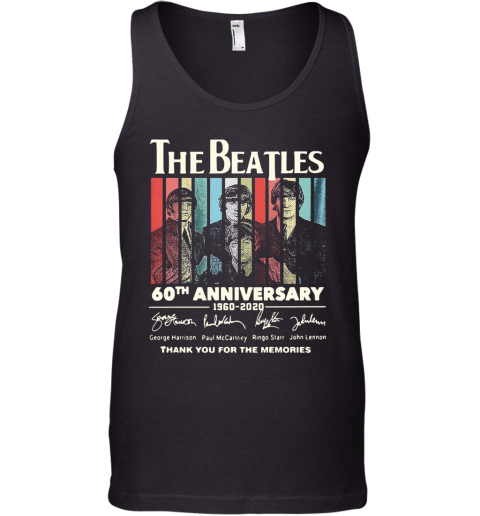 The Beatles 60Th Anniversary 1960 2020 Signatures Thank You For The Memories Vintage Tank Top