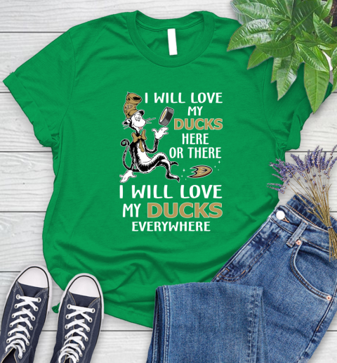 NHL Hockey Anaheim Ducks I Will Love My Ducks Everywhere Dr Seuss Shirt Women's T-Shirt 7
