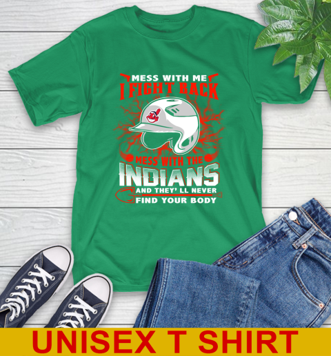 MLB Baseball Cleveland Indians Mess With Me I Fight Back Mess With My Team And They'll Never Find Your Body Shirt T-Shirt 7