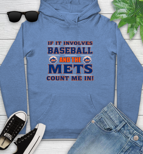MLB If It Involves Baseball And The New York Mets Count Me In Sports Youth Hoodie 12